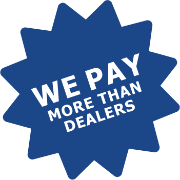 We pay more than dealers